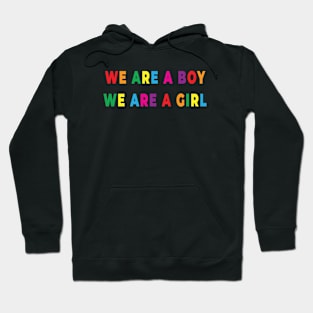 We are Boy We are a Girl - PRIDE Hoodie